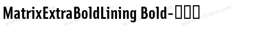 MatrixExtraBoldLining Bold字体转换